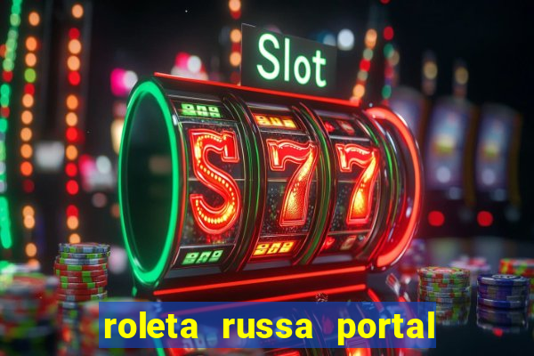 roleta russa portal do zacarias